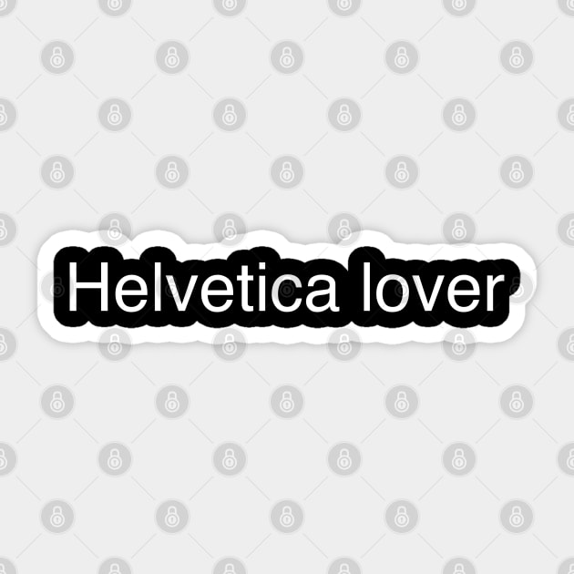 Helvetica lover Sticker by showmetype